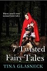 7 Twisted Tales by Tina Glasneck