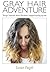 Gray Hair Adventure by Susan Paget