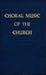 Choral Music Of The Church (Da Capo Press Music Reprint Series)