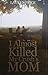 I Almost Killed My Crush's Mom by Percabeth5599
