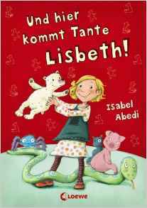 Und hier kommt Tante Lisbeth! (Hardcover)