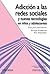 Adicción a las redes sociales y nuevas tecnologías en niños y adolescentes