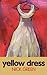 Yellow Dress: Every young man's first novel; the meaning of life, love, the universe... (Warriors Book 2)