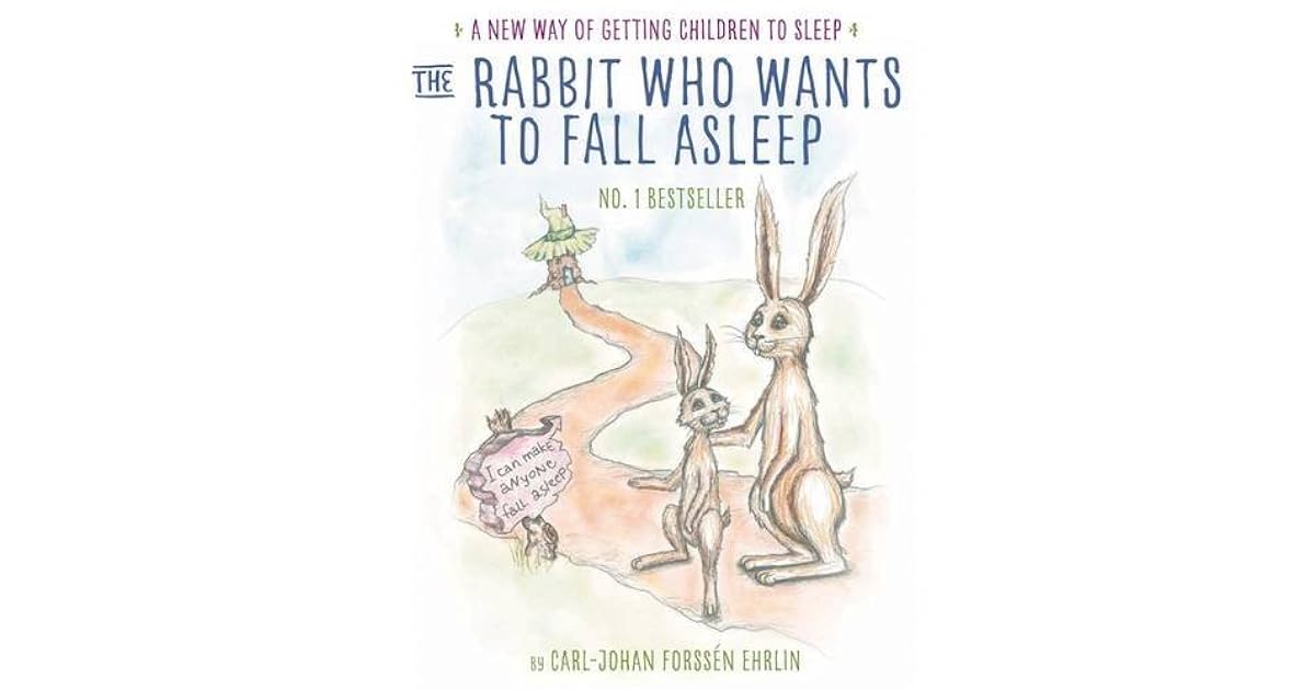 The Rabbit Who Wants to Fall Asleep: A New Way of Getting Children to