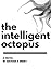 The Intelligent Octopus: A Christian University Science Fiction Action Novel