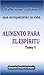 ALIMENTO PARA EL ESPÍRITU: Reflexiones cristianas que enriquecerán tu vida. Tomo 1. (Devocionales cristianos) (Spanish Edition)