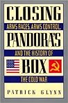 Closing Pandora's Box: Arms Races, Arms Control, And The History Of The Cold War