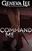 Command Me (Royals Saga, #1)