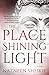 The Place of Shining Light