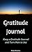 Gratitude Journal: Keep a Gratitude Journal and Turn Pain to Joy