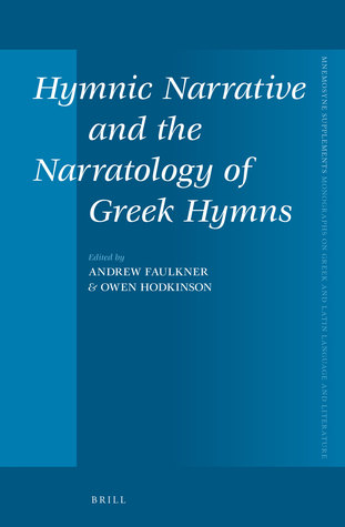 Hymnic Narrative and the Narratology of Greek Hymns (Hardcover)