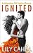 Ignited by Lily Cahill
