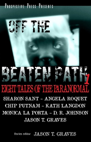 Off the Beaten Path 1: Eight Tales of the Paranormal (Paperback)