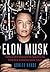 Elon Musk by Ashlee Vance