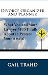 Book cover for Divorce Organizer and Planner: What You Need to Know to Protect Your Assets