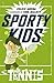 Tennis: Sporty Kids