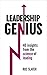 Leadership Genius: 40 Insights From the Science of Leading
