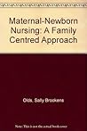 Maternal-newborn nursing: A family-centered approach
