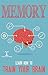 Memory: The Best Mind Techniques on Learning How to Train Your Brain and Improve your Mental Capacity (Creativity Explosion Book 2)