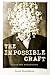 The Impossible Craft: Literary Biography (Penn State Series in the History of the Book)