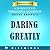 Summary, Key Analysis & Takeaways of Daring Greatly: How the Courage to Be Vulnerable Transforms the Way We Live, Love, Parent, and Lead by Brene Brown (Personal Transformation)