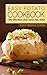 Easy Potato Cookbook (Potato Cookbook, Potato Recipes, Baked Potato Cookbook, Baked Potato Recipes, Potato Cooking 1)