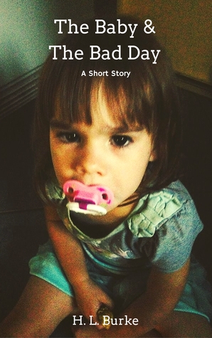 The Baby and the Bad Day (Kindle Edition)