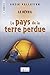 Le Réveil (Le Pays de la Terre Perdue, #1)