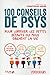 100 conseils de psys pour c...