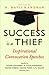 Success is a Thief: Inspirational Convocation Speeches