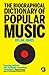 The Biographical Dictionary of Popular Music: From Adele to Ziggy, the Real A to Z of Rock and Roll