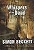 Whispers of the Dead by Simon Beckett