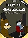 Diary of Mike Schmidt: The Final Three Nights of Terror (Book 3): A Five Nights at Freddy's Unofficial Novel (FNAF Diary of Mike Schmidt)