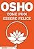 Come puoi essere felice (Italian Edition)