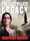 The Sleepwalker Legacy by Christopher Hepworth