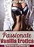 Passionate Vanilla Erotica: Of Seduction and Forbidden Love