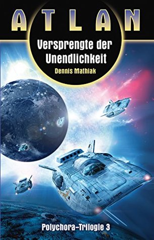 ATLAN Polychora 3: Versprengte der Unendlichkeit (German Edition)