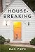 Housebreaking: A Novel (A Literary Drama)