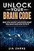 Unlock Your Brain Code: Why You Haven't Manifested What You Want and How to Fix It