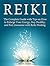 Reiki: The Complete Guide with Tips on How to Enlarge Your Energy, Stay Healthy, and Feel Awesome with Reiki Healing (Reiki, Reiki Healing, learn reiki)