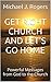GET RIGHT CHURCH AND LET'S GO HOME by Michael J. Rogers
