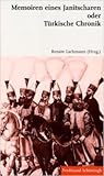 Memoiren eines Janitscharen oder Türkische Chronik