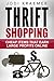 Thrifting: Thrift Shopping Cheap Items To Make Large Profits Online (Thrift Shopping, Bargains, Save Money, Thrifting, Thrifting For Profit)