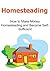 Homesteading: How to Make Money Homesteading and Become Self-Sufficient: (Homesteading, Homesteading Tips, Become Self-Sufficient)