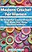 Modern Crochet For Women: 20 Delightful Crochet Projects That Make Your Home The Coziest Place: (Crochet patterns, Crochet books, Crochet for beginners) ... beginner's guide, step-by-step projects)