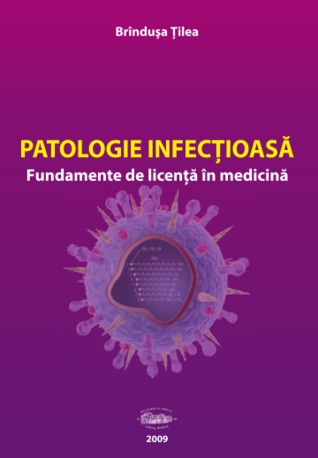 Patologie Infecțioasă: Fundamente de licenţă în medicină