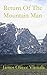 Return Of The Mountain Man: Tom Franklin traveled west to hunt and trap in the majestic Rocky Mountains until the need to protect his family threatened to surpass the lure of the high peaks.