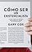 Cómo ser un existencialista (Spanish Edition)