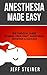 Anesthesia Made Easy: The Survival Guide to Make Your First Anesthesia Rotation a Success