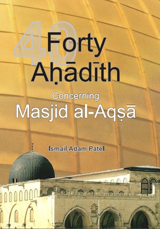Forty Ahadith concerning Masjid al-Aqsa